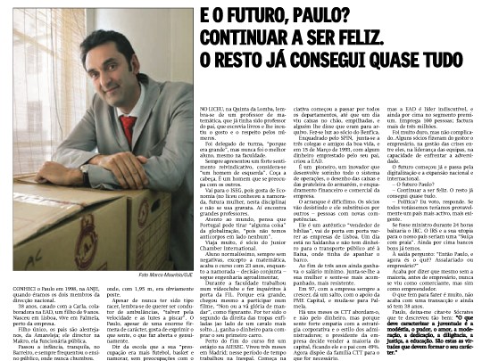 E o futuro, Paulo?  Continuar a ser feliz, o resto já consegui quase tudo