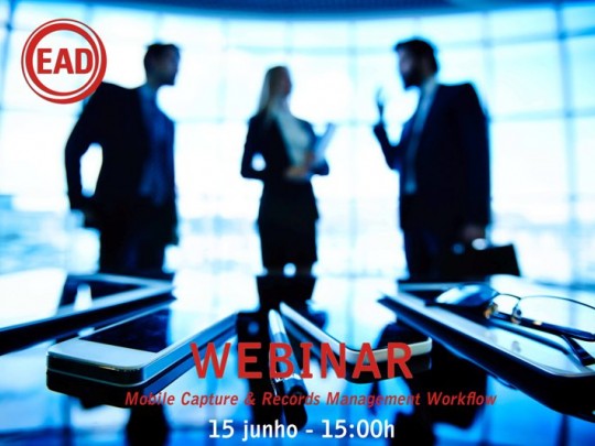 WEBINAR – Mobile Capture & Records Management Workflow – 15 junho, 15:00h